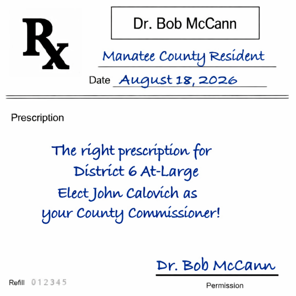Dr. Bob McCann's prescription: Elect John Calovich for District 6 At-Large County Commissioner